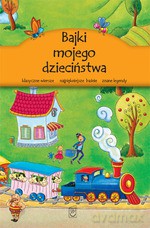 Bajki mojego dzieciństwa (Wyd. 2012) - Opracowanie zbiorowe [KSIĄŻKA]
