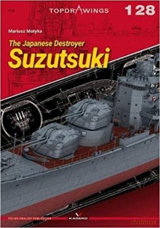 The Japanese Destroyer Suzutsuki (Top Drawings) - Mariusz Motyka [KSIĄŻKA]