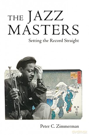 The Jazz Masters: Setting the Record Straight (American Made Music Series) - Peter C. Zimmerman [KSIĄŻKA]