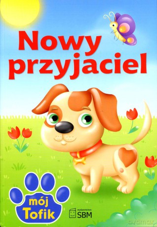 Nowy przyjaciel. Mój Tofik (dodruk 2012) - Elżbieta Wójcik [KSIĄŻKA]