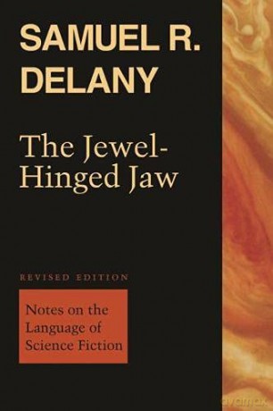 The Jewel-Hinged Jaw: Notes on the Language of Science Fiction - Samuel R. Delany [KSIĄŻKA]