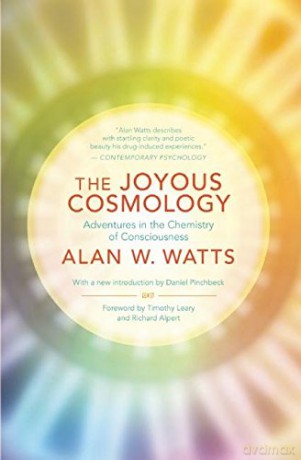 The Joyous Cosmology: Adventures in the Chemistry of Consciousness - Alan Watts [KSIĄŻKA]