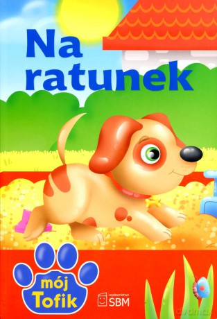 Na ratunek. Mój Tofik (dodruk 2012) - Elżbieta Wójcik [KSIĄŻKA]