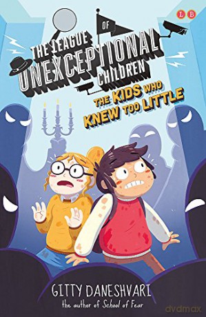 The Kids Who Knew Too Little: Book 3 (The League of Unexceptional Children) - Gitty Daneshvari [KSIĄŻKA]