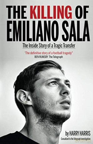 The Killing of Emiliano Sala: The Inside Story of the Tragic Transfer - Harry Harris [KSIĄŻKA]