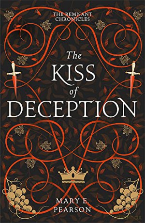 The Kiss of Deception (The Remnant Chronicles) - Mary E. Pearson [KSIĄŻKA]