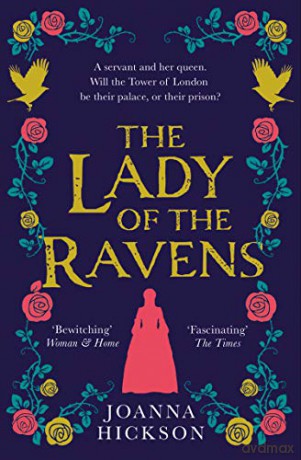 The Lady of the Ravens: a gripping historical fiction novel from the author of bestsellers like The Agincourt Bride: Book 1 (Queens of the Tower) - Joanna Hickson [KSIĄŻKA]