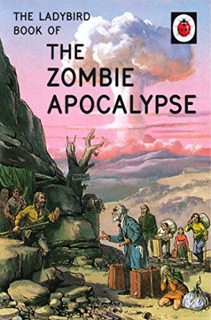 The Ladybird Book of the Zombie Apocalypse: (Ladybirds for Grown-Ups) - Jason Hazeley [KSIĄŻKA]