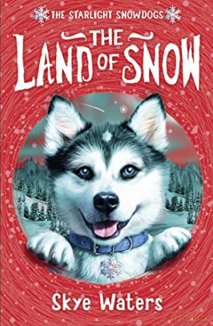 The Land of Snow: Book 1 (Starlight Snowdogs) - Skye Waters [KSIĄŻKA]