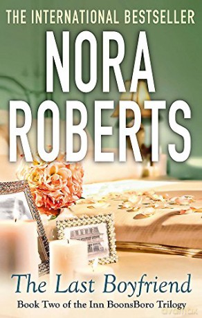 The Last Boyfriend: Number 2 in series: 2/3 (Inn at Boonsboro Trilogy) - Nora Roberts [KSIĄŻKA]