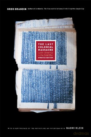 The Last Colonial Massacre: Latin America in the Cold War, Updated Edition - Greg Grandin [KSIĄŻKA]