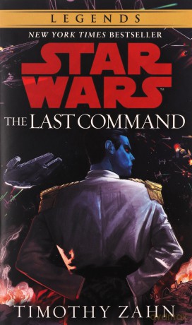 The Last Command: Star Wars Legends (The Thrawn Trilogy): 3 (Star Wars: The Thrawn Trilogy - Legends) - Timothy Zahn [KSIĄŻKA]