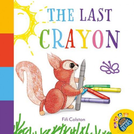 The Last Crayon (The Book Hungry Bears Book Collection) - Fifi Colston [KSIĄŻKA]