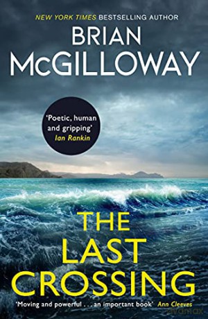 The Last Crossing: a gripping and unforgettable crime thriller from the New York Times bestselling author - McGilloway [KSIĄŻKA]