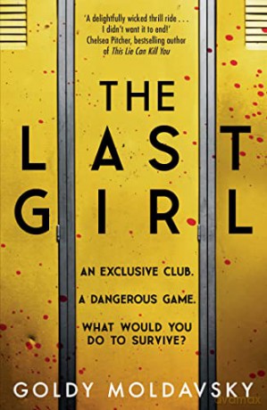 The Last Girl: The addictive new teen horror thriller of 2021 by a New York Times bestselling author, perfect for fans of Stephen King and Harrow Lake - Goldy Moldavsky [KSIĄŻKA]