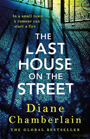 The Last House on the Street: The latest new gripping page-turner from the bestselling author - Diane Chamberlain [KSIĄŻKA]