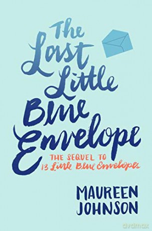 The Last Little Blue Envelope: 2 (13 Little Blue Envelopes, 2) - Maureen Johnson [KSIĄŻKA]