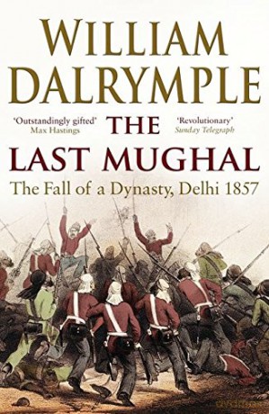 The Last Mughal: The Fall of Delhi, 1857 - William Dalrymple [KSIĄŻKA]
