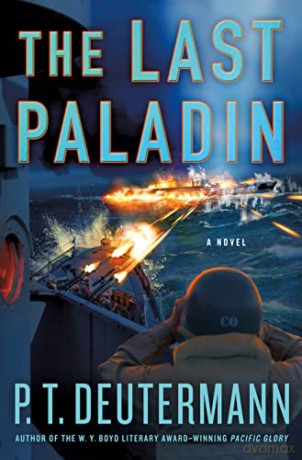 The Last Paladin (P. T. Deutermann WWII Novels) - P. T. Deutermann [KSIĄŻKA]