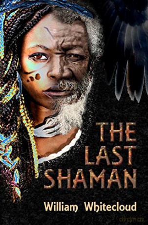The Last Shaman - William Whitecloud [KSIĄŻKA]