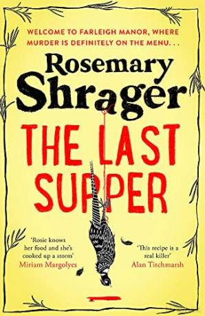 The Last Supper: The irresistible debut novel where cosy crime and cookery collide! (Prudence Bulstrode) - Rosemary Shrager [KSIĄŻKA]