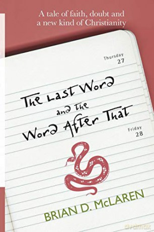 The Last Word and the Word After That: A Tale of Faith, Doubt and a New Kind of Christianity (New Kind of Christian Trilogy3) - Brian McLaren [KSIĄŻKA]