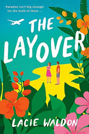 The Layover: the perfect laugh-out-loud romcom to escape with this summer - Lacie Waldon [KSIĄŻKA]