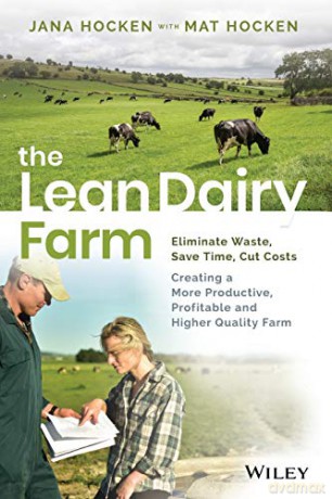 The Lean Dairy Farm: Eliminate Waste, Save Time, Cut Costs - Creating a More Productive, Profitable and Higher Quality Farm - Hocken [KSIĄŻKA]