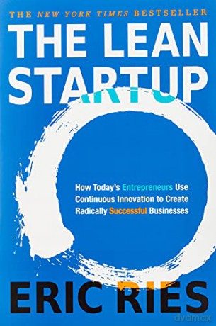 The Lean Startup: How Today's Entrepreneurs Use Continuous Innovation to Create Radically Successful Businesses [KSIĄŻKA]