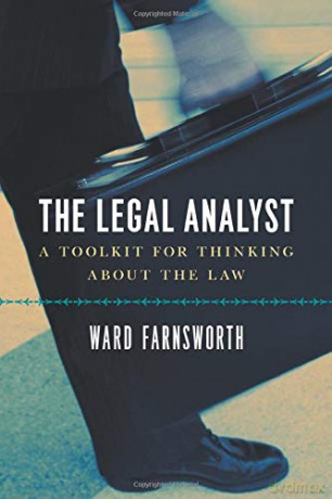 The Legal Analyst: A Toolkit for Thinking about the Law - Ward Farnsworth [KSIĄŻKA]