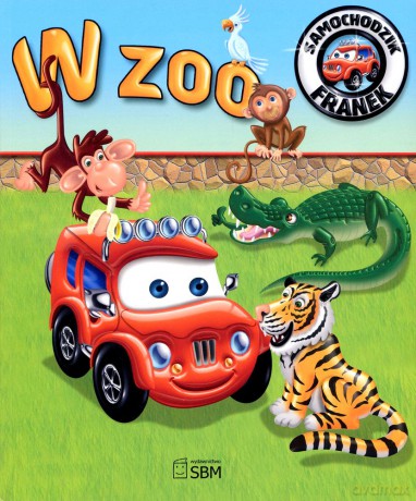W zoo. Samochodzik Franek - Elżbieta Wójcik [KSIĄŻKA]