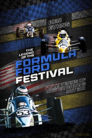 The Legend of the Formula Ford Festival: Fifty Years of Motor Racing Action - Ben Evans [KSIĄŻKA]
