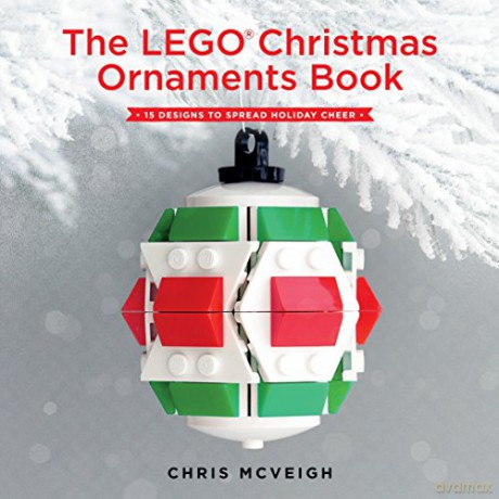 The Lego Christmas Ornaments Book: 15 Designs to Spread Holiday Cheer - Chris Mcveigh [KSIĄŻKA]
