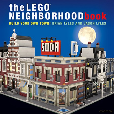 The LEGO Neighborhood Book: Build Your Own Town!: Build Your Own Lego Town! - Brian Lyles [KSIĄŻKA]