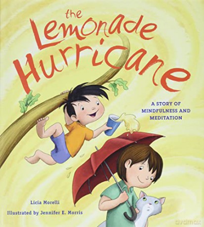 The Lemonade Hurricane: A Story of Mindfulness and Meditation - Licia Morelli [KSIĄŻKA]