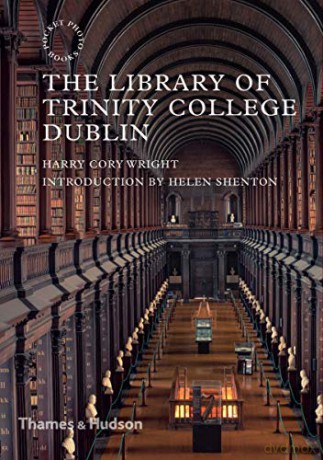 The Library of Trinity College Dublin (Pocket Photo Books) - Harry Cory Wright [KSIĄŻKA]