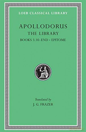 The Library, Volume II: Book 3.10-end. Epitome (Loeb Classical Library 122) - Apollodorus Apollodorus [KSIĄŻKA]