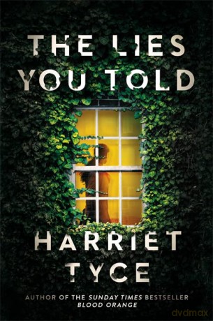 The Lies You Told: The unmissable thriller from the bestselling author of Blood Orange - Harriet Tyce [KSIĄŻKA]