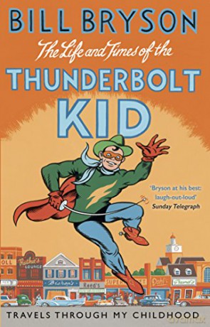 The Life And Times Of The Thunderbolt Kid - Bill Bryson [KSIĄŻKA]