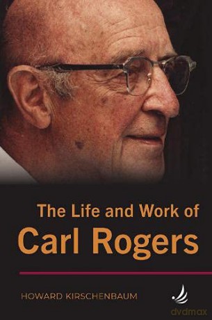 The Life and Work of Carl Rogers - Howard Kirschenbaum [KSIĄŻKA]