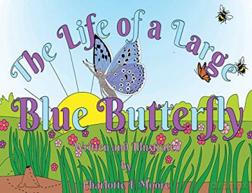 The Life of a Large Blue Butterfly: 2 (Little Beasts Life In A Meadow) - Charlotte Moore [KSIĄŻKA]