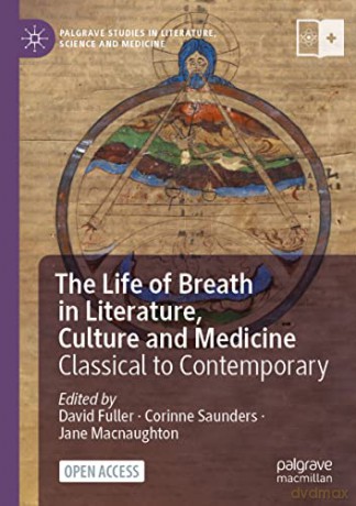 The Life of Breath in Literature, Culture, and Medicine: Classical to Contemporary (Palgrave Studies in Literature, Science and Medicine) - David Fuller [KSIĄŻKA]