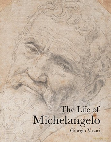 The Life of Michelangelo (Lives of the Artists) - Giorgio Vasari [KSIĄŻKA]