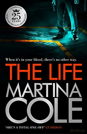 The Life: A dark suspense thriller of crime and corruption - Martina Cole [KSIĄŻKA]