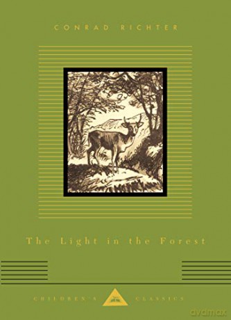The Light In The Forest (Everyman's Library CHILDREN'S CLASSICS) - Conrad Richter [KSIĄŻKA]