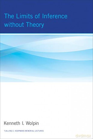 The Limits of Inference without Theory (Tjalling C. Koopmans Memorial Lectures) - Kenneth I. Wolpin [KSIĄŻKA]