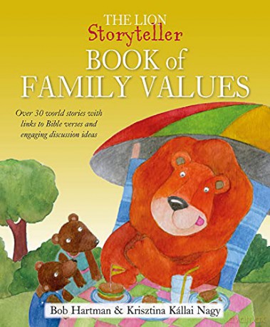 The Lion Storyteller Book of Family Values: Over 30 world stories with links to Bible verses and engaging discussion ideas - Bob Hartman [KSIĄŻKA]