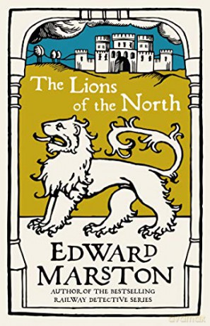 The Lions of the North: An action-packed medieval mystery from the bestselling author (Domesday): 4 - Edward Marston [KSIĄŻKA]