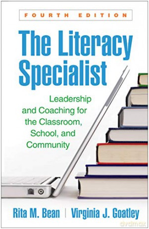 The Literacy Specialist: Leadership and Coaching for the Classroom, School, and Community - Rita M. Bean [KSIĄŻKA]