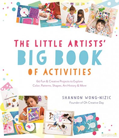The Little Artists' Big Book of Activities: 60 Fun and Creative Projects to Explore Color, Patterns, Shapes, Art History and More - Shannon Wong-Nizic [KSIĄŻKA]